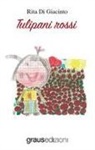 Rita Di Giacinto - Tulipani rossi