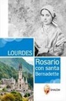 Gianni Toni - Lourdes. Rosario con Santa Bernadette