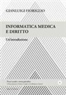 Gianluigi Fioriglio - Informatica medica e diritto. Un'introduzione