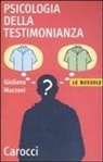 Giuliana Mazzoni - Psicologia della testimonianza