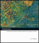 J. Meda, E. Pasetti, V. Tiracorrendo - Infantàsia. Lo straordinario del quotidiano nei disegni dei bambini italiani e giapponesi, 1938-2004