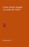 Carlo Emilio Gadda, Giorgio Pinotti - La casa dei ricchi