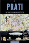 Paolo Samarelli - Prati. La mappa storica illustrata