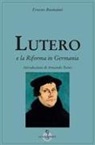 Ernesto Buonaiuti, Armando Torno - Lutero e la Riforma in Germania