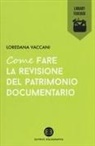 Loredana Vaccani - Come fare la revisione del patrimonio documentario