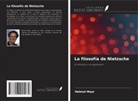 Helmut Mayr - La filosofía de Nietzsche