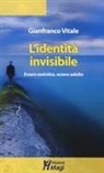 Gianfranco Vitale - L' identità invisibile. Essere autistico, essere adulto