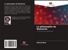 Helmut Mayr - La philosophie de Nietzsche