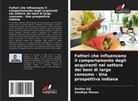 Sandhya Menon, Smitha Siji - Fattori che influenzano il comportamento degli acquirenti nel settore dei beni di largo consumo - Una prospettiva indiana