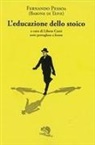 Fernando Pessoa, Libero Corsi - L' educazione dello stoico. Testo portoghese a fronte