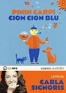 Pinin Carpi, Carla Signoris - Cion Cion Blu letto da Carla Signoris. Audiolibro. CD Audio formato MP3 (Audiolibro)