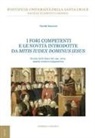 Davide Salvatori - I fori competenti e le novità introdotte da Mitis Iudex Dominus Iesus. Studio delle fonti del can. 1672: analisi storico-comparativa