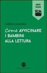 Caterina Ramonda - Come avvicinare i bambini alla lettura