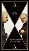 Jean Clair - La responsabilità dell'artista
