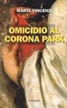 Marta Vincenzi - Omicidio al Corona park