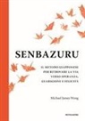 Michael James Wong, Niki Priest - Senbazuru. Il metodo giapponese per ritrovare la via verso speranza, guarigione e felicità