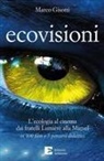 Marco Gisotti - Ecovisioni. L'ecologia al cinema dai fratelli Lumiere alla Marvel in 100 film e 5 percorsi didattici