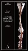 Tristan Tzara, Viviana Birolli - Scoperta delle arti cosiddette primitive