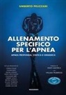 Umberto Pelizzari - Allenamento specifico per l'apnea. Apnea profonda, statica e dinamica