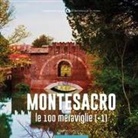 Fabio Muzzi, Martina Gatti - Montesacro, le 100 meraviglie (+1). Ediz. illustrata