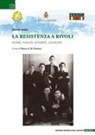 Alberto Farina, Marco Antonio Maria Rossino - La Resistenza a Rivoli. Nomi, volti, storie, luoghi