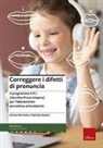 Emma Perrotta, Patrizia Rustici, L. Cagnolari - Correggere i difetti di pronuncia. Il programma A.P.I. (Ascolta-Prova-Impara) per l'allenamento percettivo-articolatorio