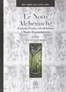 Riccardo Mario Villanova Sammarco - Le notti alchemiche. Trattato pratico di alchimia e magia trasmutatoria
