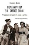 Franco La Magna - Giovanni Verga e il «castigo di Dio». Per una storia dei rapporti tra cinema e narrativa