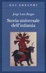 Jorge L. Borges - Storia universale dell'infamia