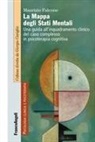 Maurizio Falcone - La mappa degli stati mentali. Una guida all'inquadramento clinico del caso complesso in psicoterapia cognitiva