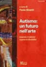 Paola Binetti - Autismo: un futuro nell'arte. Quando il talento supera la disabilità