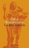 Nikos Kazantzakis - La mia Grecia