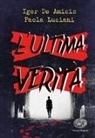 Igor De Amicis, Paola Luciani - L' ultima verità