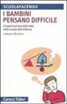 Ludovica Muntoni - I bambini pensano difficile. L'organizzazione delle idee nella scuola dell'infanzia
