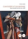 Nicola Naddi - Cum-fligere & Cum-laborare. Breve manuale d'uso dei nostri conflitti