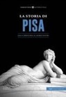 Domenico Coviello - La storia di Pisa. Dalla preistoria ai giorni nostri