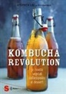 Ken Koopman, Stephen Lee, L. V. Nonna - Kombucha Revolution. 72 ricette vegetali dall'antipasto al dessert