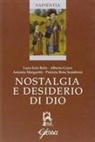 Luca E. Bolis, Alberto Cozzi, Patrizio Rota Scalabrini, A. Margaritti, C. Stercal - Nostalgia e desiderio di Dio. Atti del Corso (Marola, luglio 2005)