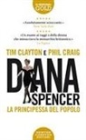 Tim Clayton, Phil Craig - Diana Spencer. La principessa del popolo