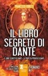Francesco Fioretti - Il libro segreto di Dante: Il libro segreto di Dante-La profezia perduta di Dante