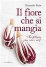 Giancarlo Pasin - Il fiore che si mangia-The flower you can eat