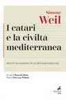 Simone Weil, Gian Luca Podestà - I Catari e la civiltà mediterranea - Seguito da Chanson de la croisade albigeoise