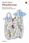 Nicola Nurra - Plasticene. L'epoca che riscrive la nostra storia sulla Terra