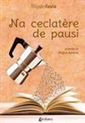 Filippo Favia - Na ceclatère de pausì. Poesie in lingua barese