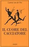 Laurens Van Der Post - Il cuore del cacciatore