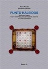 Giovanna Cantoni, Anna Rocchi - Punto Kaleidos. Di punto in punto nuove interpretazioni e proposte creative su tessuto Bandera