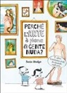 Susie Hodge, Claire Goble - Perché l'arte è piena di gente nuda?