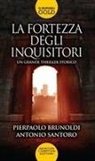 Pierpaolo Brunoldi, Antonio Santoro - La fortezza degli inquisitori