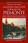 Tersilla Gatto Chanu - Leggende e racconti popolari del Piemonte. Luoghi e personaggi del mito e della storia, da Eridano a Griselda, da Carlo Magno alla bell'Alda