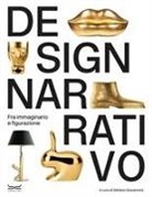 Stefano Giovannoni - Design narrativo. Fra immaginario e figurazione